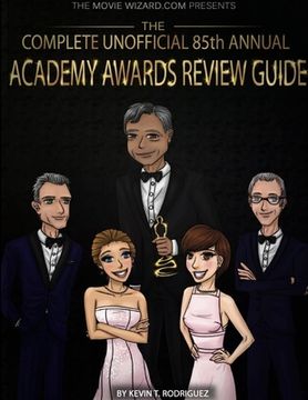 portada The Complete Unofficial 85th Annual Academy Awards Review Guide (en Inglés)