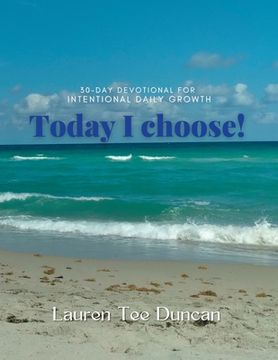 portada Today I choose! 30-day Devotional for Intentional Growth (in English)