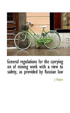 portada general regulations for the carrying on of mining work with a view to safety, as provided by russian