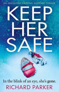 portada Keep Her Safe: An absolutely gripping suspense thriller (en Inglés)