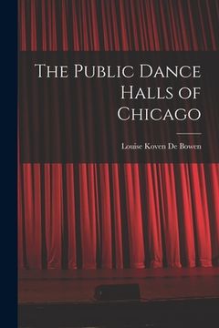 portada The Public Dance Halls of Chicago (en Inglés)