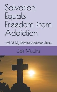 portada Salvation Equals Freedom from Addiction (en Inglés)