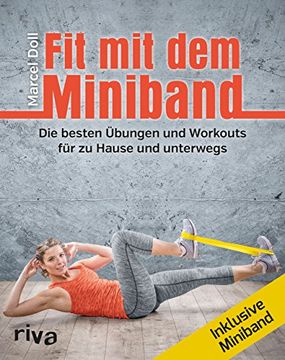 portada Fit mit dem Miniband: Die Besten Übungen und Workouts für zu Hause und Unterwegs. Inkl. Miniband: (en Alemán)