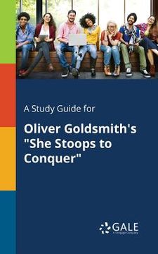 portada A Study Guide for Oliver Goldsmith's "She Stoops to Conquer" (en Inglés)