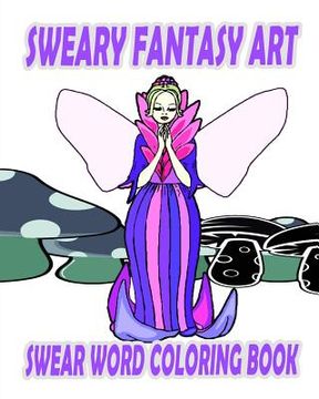 portada Swear Word Coloring Book: Sweary Fantasy Art (en Inglés)