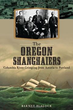 portada The Oregon Shanghaiers: Columbia River Crimping from Astoria to Portland