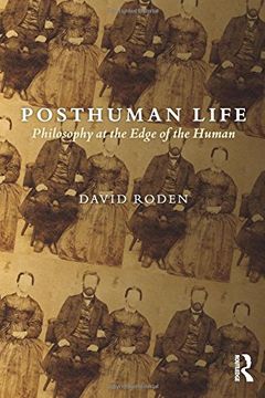 portada Posthuman Life: Philosophy at the Edge of the Human (in English)