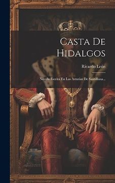 portada Casta de Hidalgos: Novela Escrita en las Asturias de Santillana.
