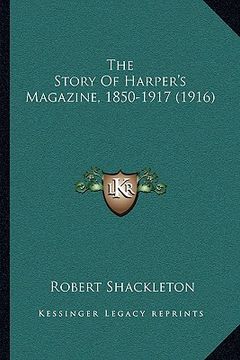 portada the story of harper's magazine, 1850-1917 (1916)