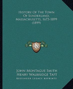 portada history of the town of sunderland, massachusetts, 1673-1899 (1899) (en Inglés)