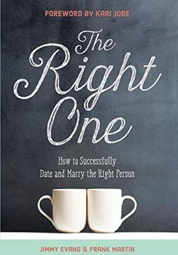 portada The Right One: How to Successfully Date and Marry the Right Person (Marriage on the Rock Book) (en Inglés)