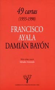 portada 49 Cartas. 1955-1990. Francisco Ayala-Damián Bayón