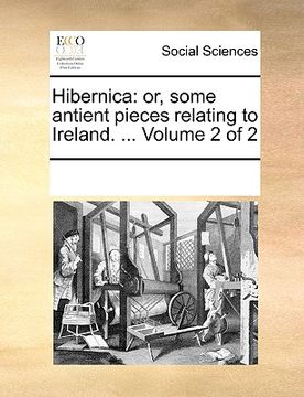 portada hibernica: or, some antient pieces relating to ireland. ... volume 2 of 2