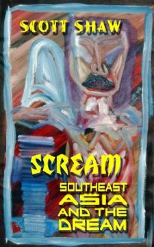portada Scream: Southeast Asia and the Dream (en Inglés)
