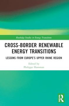 portada Cross-Border Renewable Energy Transitions: Lessons From Europe's Upper Rhine Region (Routledge Studies in Energy Transitions) (en Inglés)