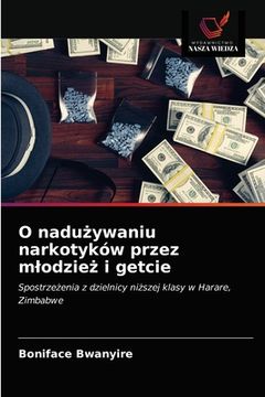 portada O nadużywaniu narkotyków przez mlodzież i getcie (en Polaco)