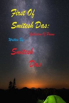 portada First Of Smitesh Das: Collection Of Poems (en Inglés)