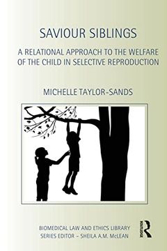 portada Saviour Siblings: A Relational Approach to the Welfare of the Child in Selective Reproduction (en Inglés)
