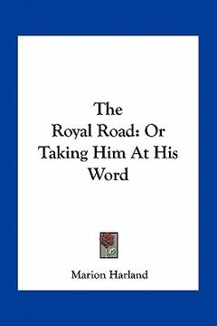 portada the royal road: or taking him at his word (en Inglés)