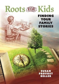 portada Roots for Kids: Finding Your Family Stories