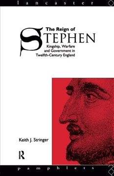portada The Reign of Stephen: Kingship, Warfare and Government in Twelfth-Century England (Lancaster Pamphlets) (en Inglés)