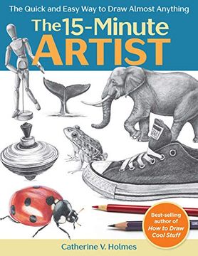 portada The 15-Minute Artist: The Quick and Easy way to Draw Almost Anything (en Inglés)