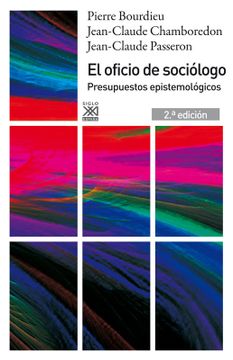 portada El Oficio de Sociólogo: Presupuestos Epistemológicos (Siglo xxi de España General) (in Spanish)