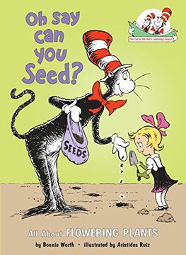 portada Oh say can you Seed? All About Flowering Plants (Cat in the Hat's Learning Library (Hardcover)) (in English)