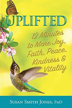 portada Uplifted: 12 Minutes to More Joy, Faith, Peace, Kindness & Vitality (en Inglés)