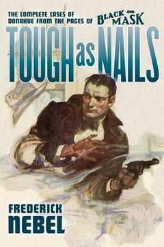 portada tough as nails: the complete cases of donahue (en Inglés)
