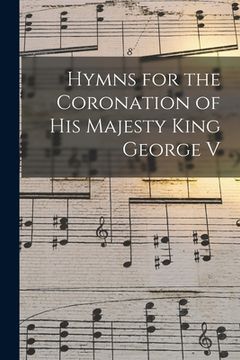 portada Hymns for the Coronation of His Majesty King George V (en Inglés)