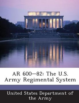 portada AR 600-82: The U.S. Army Regimental System (en Inglés)