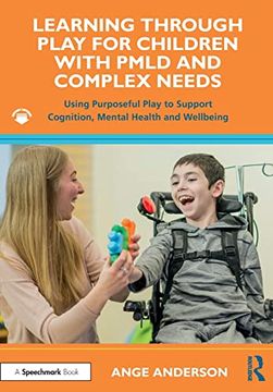 portada Learning Through Play for Children With Pmld and Complex Needs: Using Purposeful Play to Support Cognition, Mental Health and Wellbeing (en Inglés)