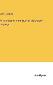 portada An Introduction to the Study of the Ghaldee Language (en Inglés)