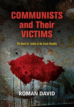portada Communists and Their Victims: The Quest for Justice in the Czech Republic (Pennsylvania Studies in Human Rights) (en Inglés)