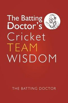 portada The Batting Doctors Cricket Team Wisdom (in English)