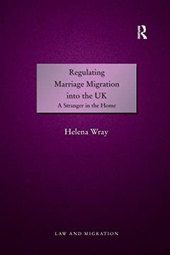 portada Regulating Marriage Migration Into the uk (Law and Migration) (en Inglés)