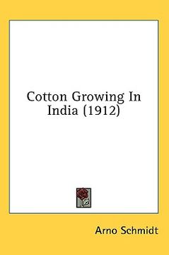 portada cotton growing in india (1912) (in English)