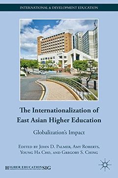portada The Internationalization of East Asian Higher Education: Globalization's Impact (International and Development Education)