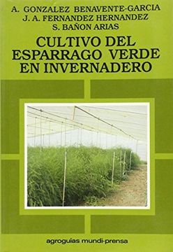 portada Cultivo del Esparrago Verde en Invernadero (in Spanish)