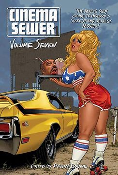 portada Cinema Sewer Guide Hist Sickest & Sexiest Movies 07: The Adults Only Guide to History'S Sickest and Sexiest Movies! Volume sev (en Inglés)