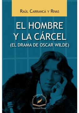 Libro El Hombre Y La Carcel (el Drama De Oscar Wilde) De Raul Carranca ...