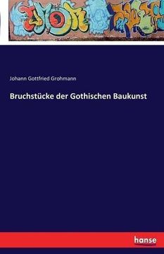 portada Bruchstucke Der Gothischen Baukunst (German Edition)