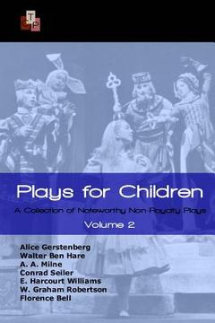 portada Plays for Children: Volume 2: A Collection of Noteworthy Non-Royalty Plays (in English)