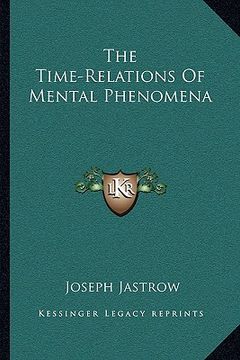 portada the time-relations of mental phenomena