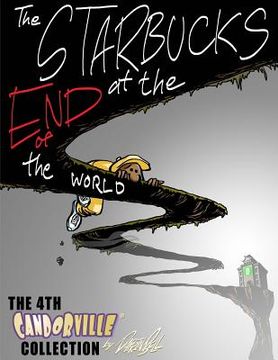 portada The Starbucks at the End of the World: The 4th Candorville Collection (en Inglés)