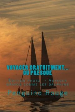 portada Voyager gratuitment... ou presque: Edition photo: Voyager gratos comme les dauphins (French Edition)
