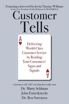 portada Customer Tells: Delivering World-Class Customer Service by Reading Your Customers' Signs and Signals (en Inglés)
