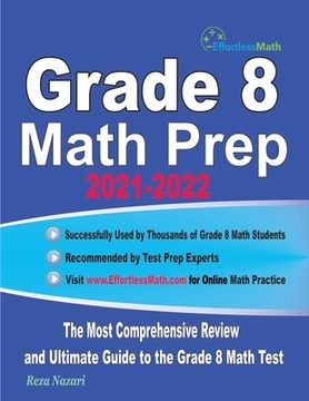 portada Grade 8 Math Prep 2021-2022: The Most Comprehensive Review and Ultimate Guide to the Grade 8 Math Test (in English)