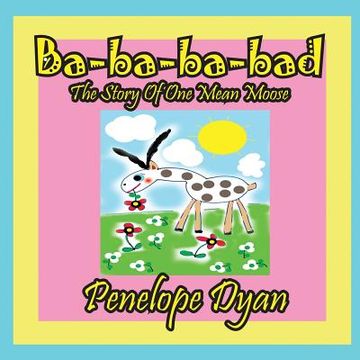 portada Ba-ba-ba-bad---The Story Of One Mean Moose (en Inglés)